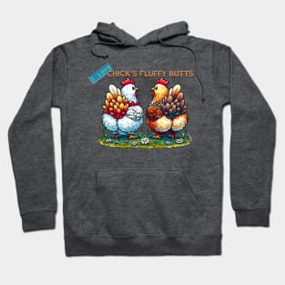 I love Chicks Fluffy Butts (This graphic will be on the back of your garment) Hoodie